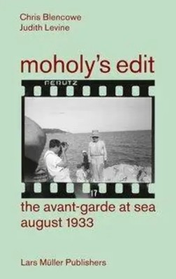 Moholy's Edit | The Avant-Garde at Sea - August 1933 | Blencowe | Buch | 198 S.