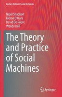 The Theory And Practice Of Social Machines David De Roure