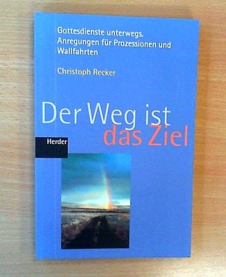 Der Weg ist das Ziel - Christoph Recker (Sehr gut bis neuwertig!)