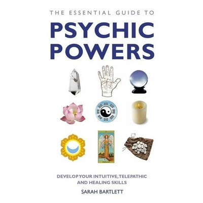 The Essential Guide to Psychic Powers: Develop Your Intuitive, Telepathic - NEW