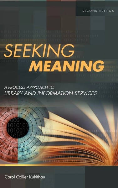 Seeking Meaning | A Process Approach To Library And Information Services | Buch-image