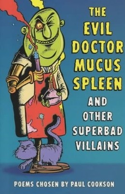 The Evil Dr Mucus Spleen and Other Superbad Villains by Pan Macmillan...