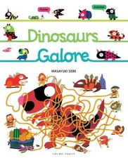 Dinosaurs Galore By Masayuki Sebe. 9781877467592