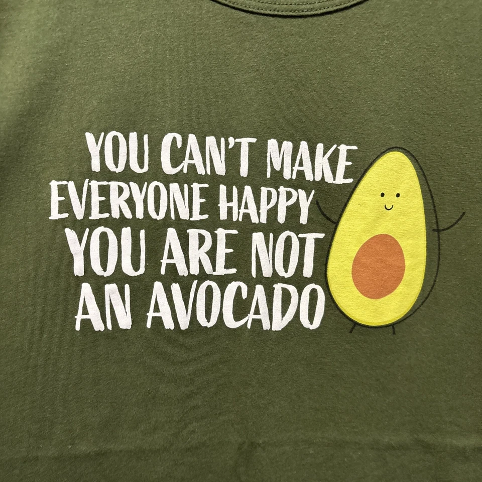 You Can’t Make Everyone Happy You Are Not An Avocado See Details Women’s T-shirt - Image 2 of 4