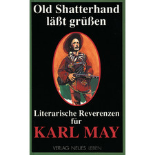 Old Shatterhand lässt grüssen: Literarische Reverenzen für Karl May Christi ...