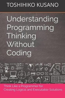 Understanding Programming Thinking Without Coding: Think Like a Programmer for C