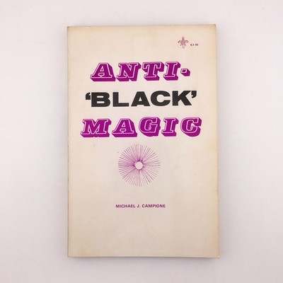 Anti-Black Magic By Michael J. Campione Paperback Limited Edition 1973