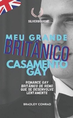 Silverbourne: Meu Grande Casamento Gay Brit?nico: Romance gay brit?nico de remo 