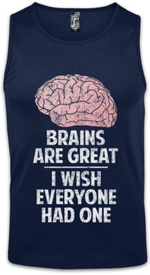 Brains Are Great I Wish Everyone Had One Herren Tank Top Gehirn Schlau Brains