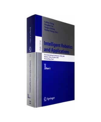Intelligent Robotics and Applications: First International Conference, ICIRA 200