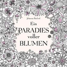 Ein Paradies voller Blumen: Ausmalbuch für Erwachsene vo... | Buch | Zustand gut