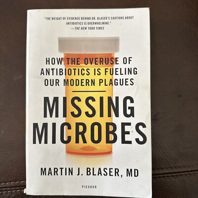 Missing Microbes by Martin J. Blaser, MD