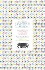 Classic Jamaican Cooking: Traditional Recipes and Herbal Remedies