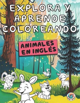 Explora Y Aprende Coloreando: Animales En Ingl?s by Ra?l Garc?a Ricarte Paperbac