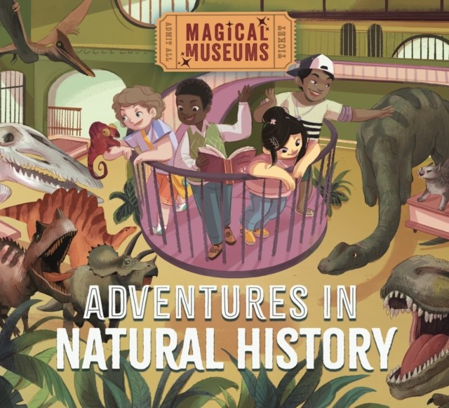 Magical Museums Adventures in Natural History by Ben Hubbard HARDBACK
