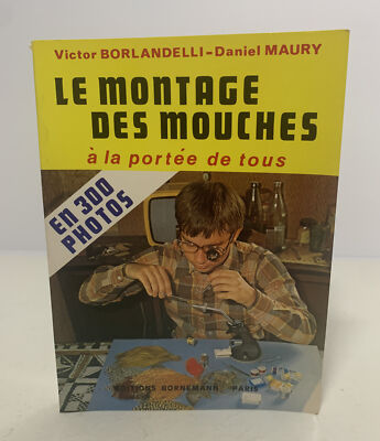 Le Montage Des Mouches A La Portee De Tous Book By Borlandelli Maury Fly Fishing