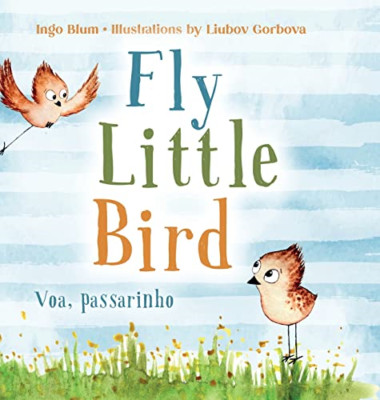 Fliege, kleiner Vogel - Voa, Passarinho: zweisprachig Kinder - gehardcover NEU Blum, Ing