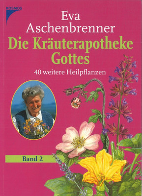 Die Kräuterapotheke Gottes Band 2 von Eva Aschenbrenner (2006)