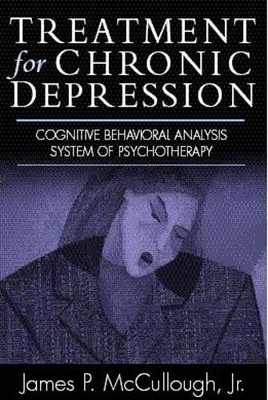 Treatment for Chronic Depression: Cognitive ... by McCullough, Jr.  Jam Hardback