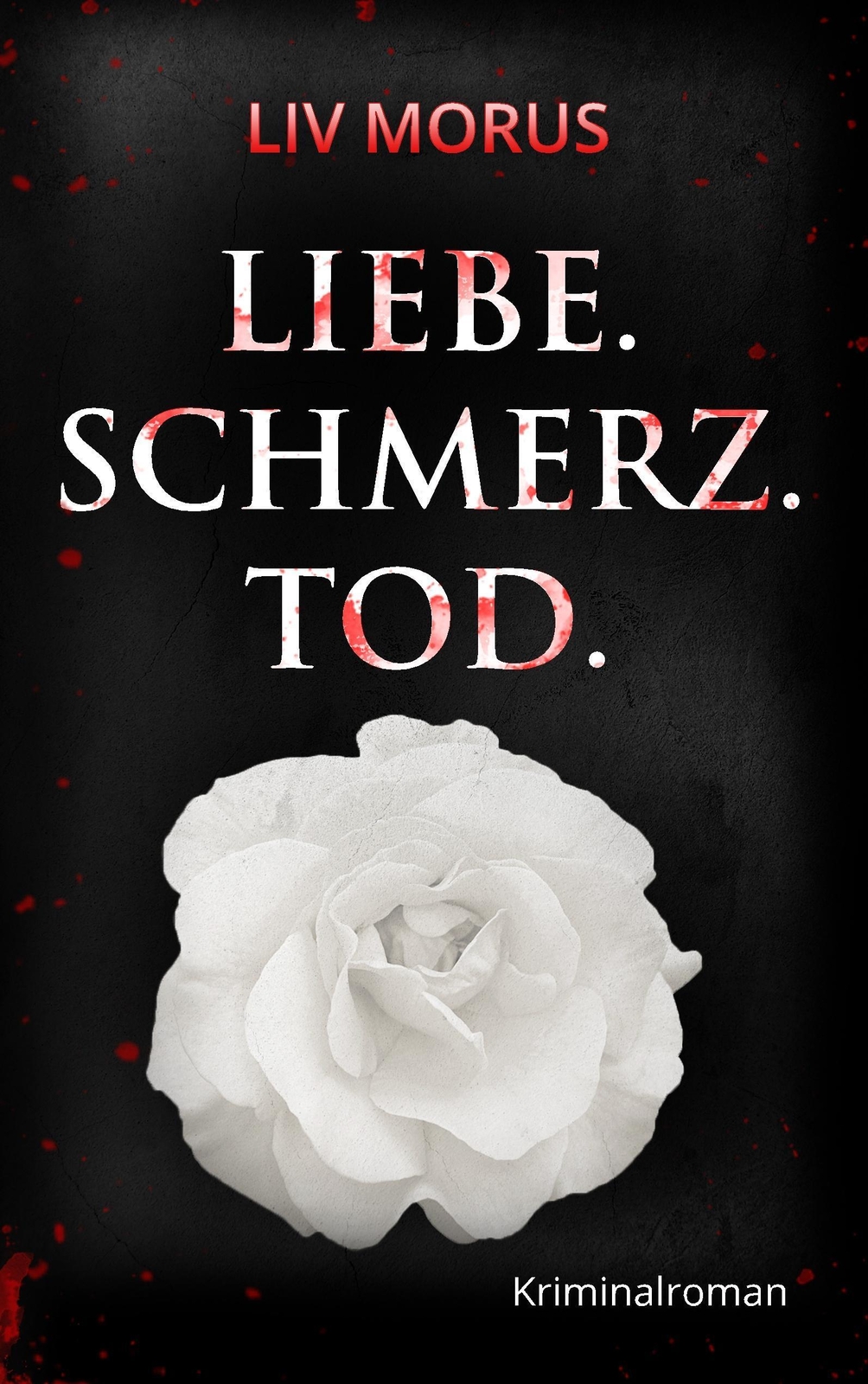 Thumbnail - Liv Morus | Liebe. Schmerz. Tod. | Taschenbuch | Deutsch (2017) |