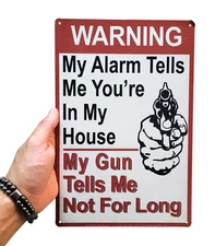 AMERICAN WIT 8"x12" Sign (Warning My Alarm Tells Me You're In My House - My Gun)