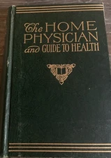 The Home Physician and Guide to Health - Vintage Revised Edition 1931