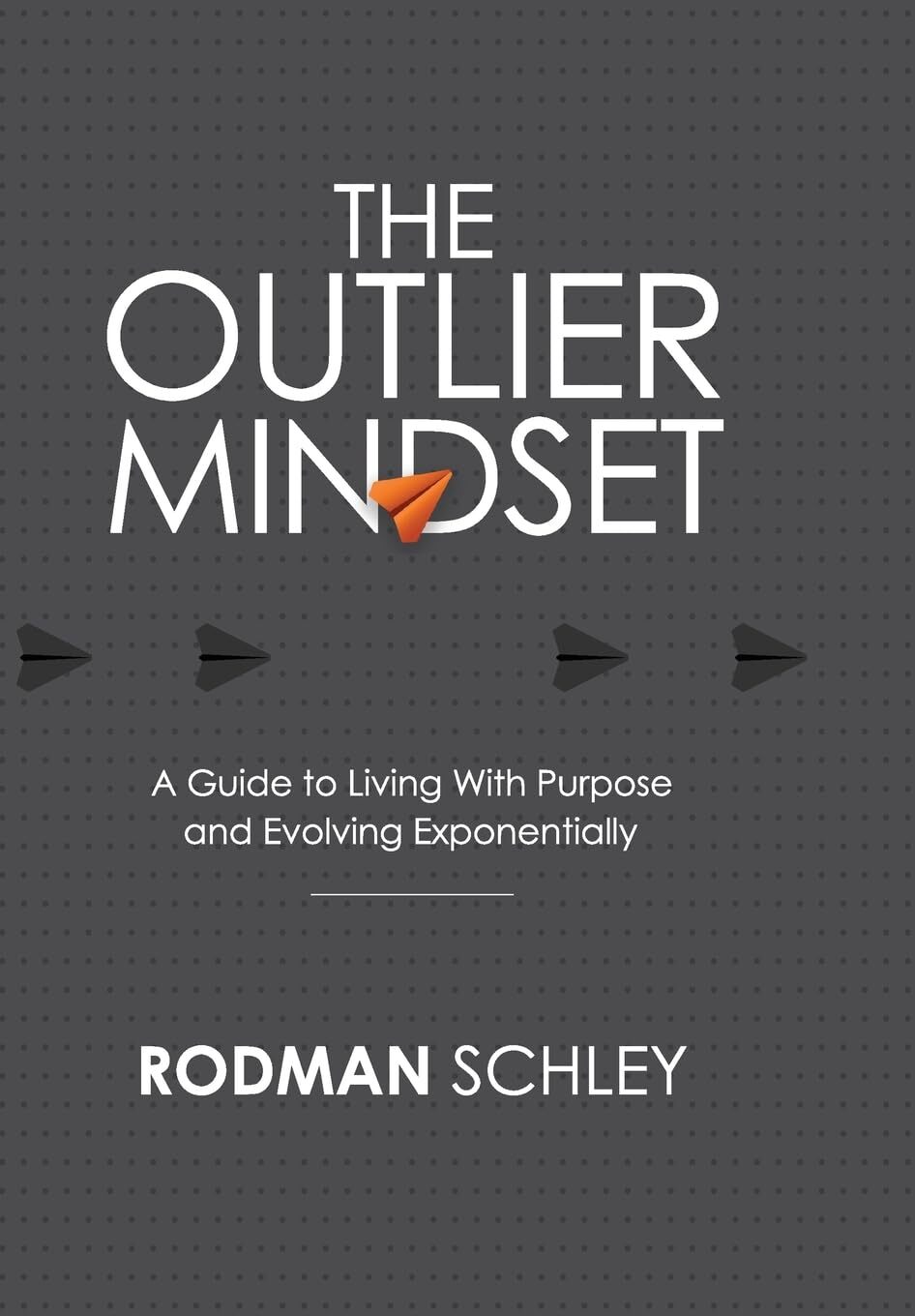 Rodman Schley The Outlier Mindset (Copertina rigida)