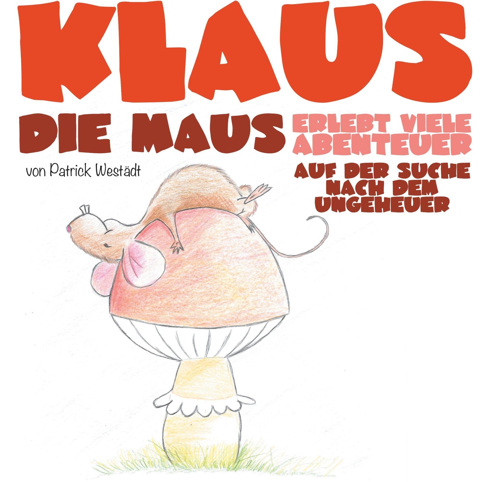 Thumbnail - Klaus Die Maus Auf Der Suche Nach Dem Ungeheuer Patrick Westädt