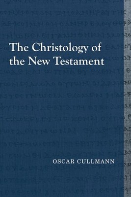The Christology of the New Testament by Oscar Cullmann (English) Paperback Book