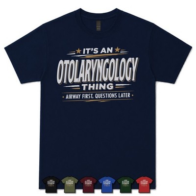 IT'S AN OTOLARYNGOLOGY THING AIRWAY FIRST, QUESTIONS LATER T-SHIRT Arzt Arzt