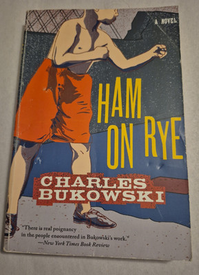 Ham on Rye : A Novel by Charles Bukowski TPB American Beat Fiction Literature