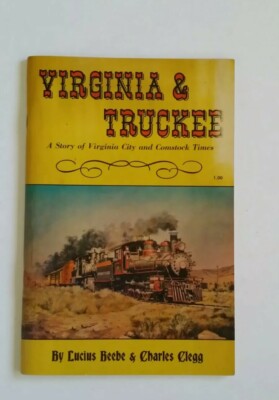 Virginia & Truckee, Eine Geschichte von Virginia City & Comstock Times L.Beebe & C.Clegg