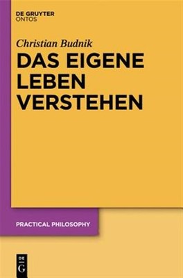 Das Eigene Leben Verstehen : Zur Relevanz des Standpunkts der Ersten Person f...