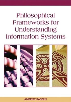Andrew Basden Philosophical Frameworks for Understanding Inf (Gebundene Ausgabe)