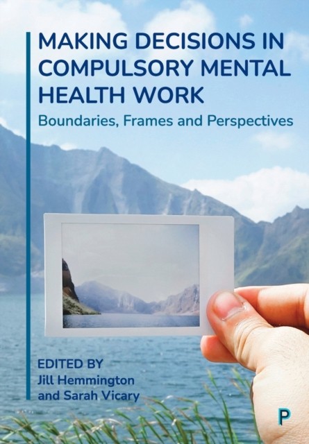 Making Decisions in Compulsory Mental Health Work: Boundaries, F - Image 6
