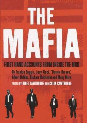 The Mafia: First Hand accounts from Inside the Mob - Hardcover - GOOD