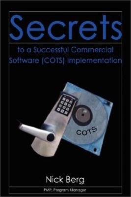 Secrets to a Successful Commercial Software (Cots) Implementation (Hardback or C