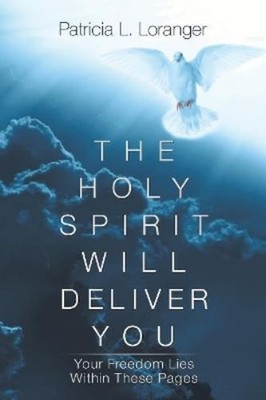 Patricia L Loranger The Holy Spirit Will Deliver You (Paperback) (UK IMPORT)