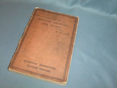 An Introduction to Machine Drawing & Design D A Low 1919 Longmans