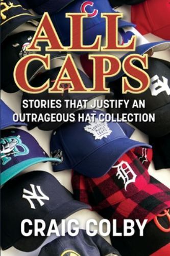 ALL CAPS!: Stories That Justify an Outrageous Hat Collection, Brand New, Free...