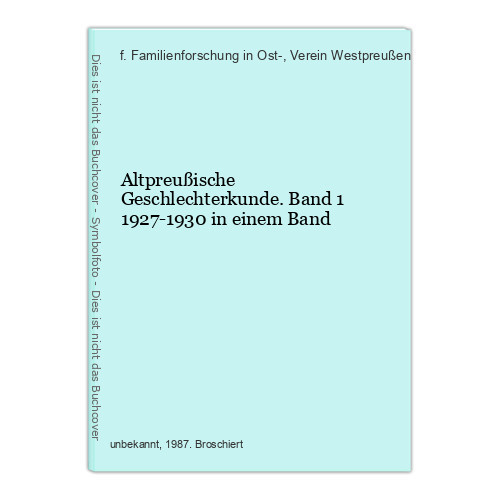 Altpreußische Geschlechterkunde. Band 1 1927-1930 in einem Band f. Familienforsc - Bild 1 von 1