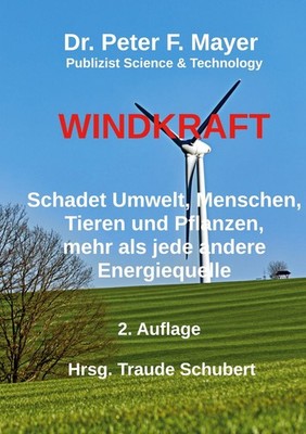 Windkraft Schadet Umwelt, Menschen, Tieren und Pflanzen, mehr als jede andere...