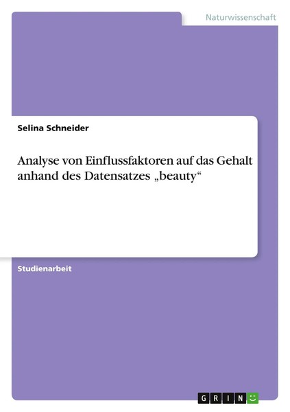 Selina Schneider | Analyse Von Einflussfaktoren Auf Das Gehalt Anhand Des...-image