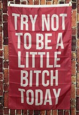 Try Not To Be A Little Bitch Flag FREE USA SHIP Motivation Gym Man Cave 3x5&rsquo;