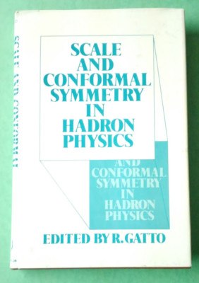 Scale and Conformal Symmetry in Hadron Physics~R. Gatto~hc/dj~1973