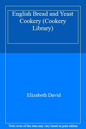 English Bread and Yeast Cookery (Cookery Library)-Elizabeth Da ..9780140299748