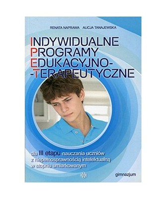 Indywidualne programy edukacyjno-terapeutyczne, Alicja Tanajewska, Renata Napraw