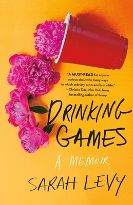 Drinking Games: A Memoir - Levy, Sarah - Acceptable - See condition notes