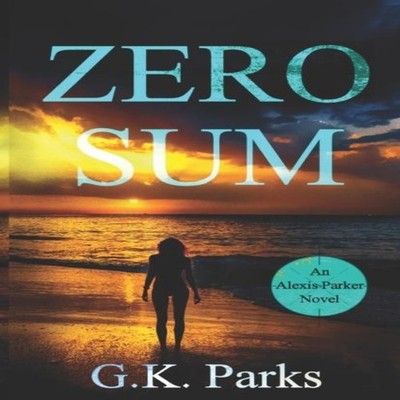 Zero Sum G.K. Parks Paperback Amazon Digital Services LLC - KDP