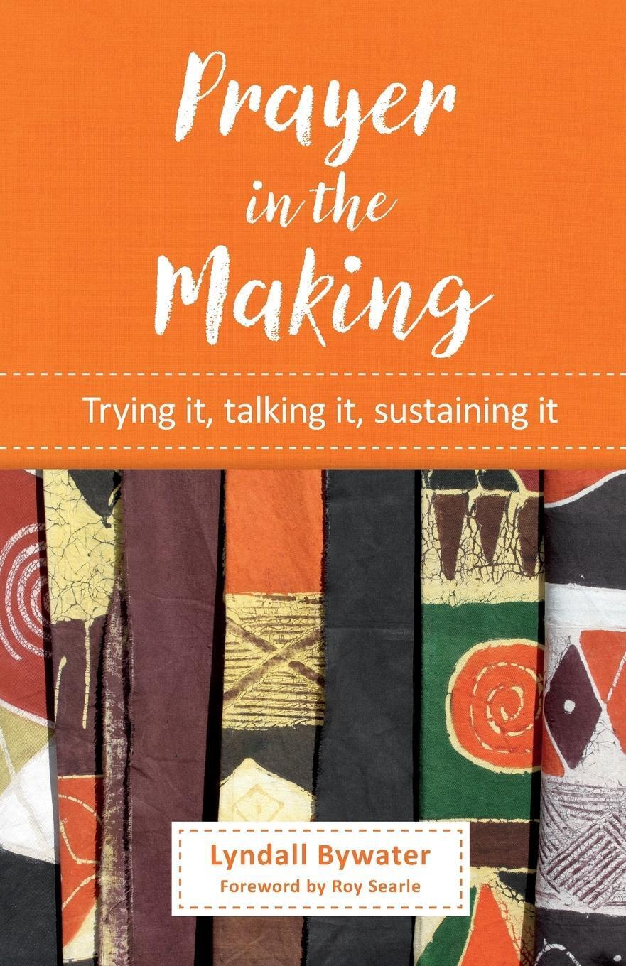 Thumbnail - Prayer In The Making Trying It, Talking It, Sustaining It Lyndall